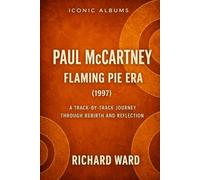 Iconic Albums Paul McCartney The Flaming Pie Era (1997): A Track-by-Track Journey through Rebirth and Reflection: 16