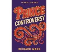 Iconic Albums - Prince - Controversy