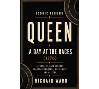 Iconic Albums Queen A Day at the Races Era (1976): A Track-by-Track Journey Through Confidence, Refinement and Mastery