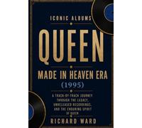 Iconic Albums Queen The Made in Heaven Era (1995): A Track-by-Track Journey Through The Legacy, Unreleased Recordings and the enduring spirit of Queen