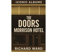 Iconic Albums - The Doors - Morrison Hotels