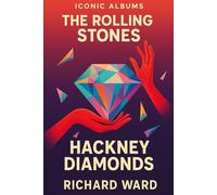 Iconic Albums - The Rolling Stones - Hackney Diamond's
