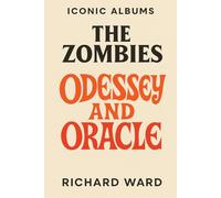 Iconic Albums - The Zombies - Odessey and Oracle