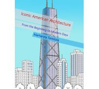 Iconic American Architecture: From the Beginning to Modern Days (Coloring Books by Margo)