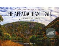 Iconic and Hidden Gems of the Appalachian Trail: 20 Unforgettable Hikes: 1 (Iconic and Hidden Gems of Scenic America, 1)