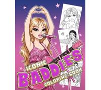 Iconic Baddies Coloring Book: Bold & Stylish Celebrity Designs for Adults Featuring Confident Fashionistas, Luxury Aesthetics and Sassy Vibes Coloring Pages for Creativity