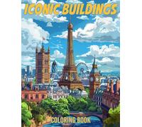 Iconic Buildings Coloring Book: Travel Through Art Coloring Pages featuring Global Landmark Scenes for All Ages for Relaxation and Cultural Imagination