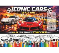 Iconic cars of all time. My Italian garage 1: Color your favorite Iconic cars (Iconic cars from all eras)