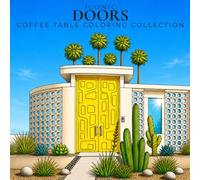 Iconic Doors, Coffee Table Coloring Collection: Palm Springs Coloring Book Featuring Retro Doors and Mid-Century Architecture