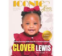 Iconic Glam Kids Baby/Toddler March 2026 Edition: The Modern Guardian Collective: Celebrating Childhood, Confidence & Creativity (Iconic Glam Kids Archive)