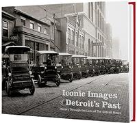 Iconic Images of Detroit's Past: History Through the Lens of The Detroit News