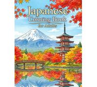 Iconic Japan: Temples, Mount Fuji, Cityscapes-Adult Coloring Book: Adult Coloring Book for Relaxation and Stress Relief