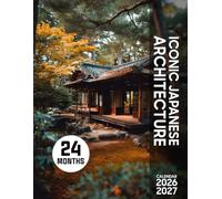 Iconic Japanese Architecture Calendar 2026-2027: A Visual Exploration of Design, Heritage, and Cultural Balance Through Japan’s Architectural Landscape, Created for Inspired Year-Long Organization