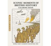 Iconic Moments of British History - Coloring Book - Large Print Format: Bringing the Greatest Stories of Britain to Life Through Art
