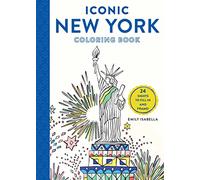 Iconic New York Coloring Book: 24 Sights to Fill In and Frame (Iconic Coloring Books)