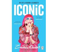 Iconic: The vibrant new autobiography from the legendary British fashion designer who dressed everyone from rockstars to royalty