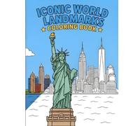 Iconic World Landmarks Coloring Book: Worlds most famous Landmarks | Fun and Relaxing Coloring Pages | Travel, Creat and Bring Iconic Places to Life