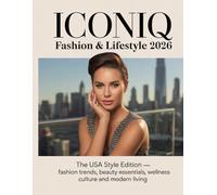 ICONIQ Fashion & Lifestyle 2026: The USA Style Edition fashion trends, beauty essentials, wellness culture and modern living
