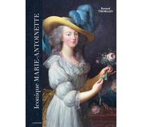 Iconique Marie-Antoinette: Une reine dans le tourbillon de l'Histoire