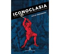 Iconoclasia: Historia y psicología de la violencia contra las imágenes (Pigmalión)