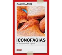 Iconofagias: Un diccionario del siglo XXI (Ensayo y Pensamiento)