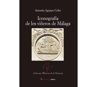 ICONOGRAFIA DE LOS VIÑEROS DE MALAGA | Antonio Aguayo Cobo