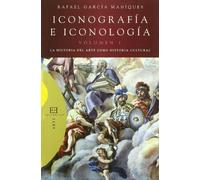 Iconografía e iconología / 1: La Historia del Arte como Historia cultural (Ensayo)