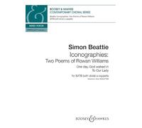Iconographies: Two Poems of Rowan Williams: One day, God walked in & To Our Lady. gemischter Chor (SATB divisi) a cappella. Chorpartitur.