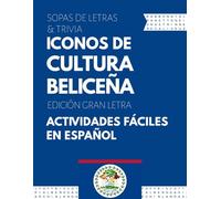 Iconos de Cultura Beliceña - Gran Letra: Sopa de letras y trivia cultural sobre héroes, artistas y deportistas de Belice