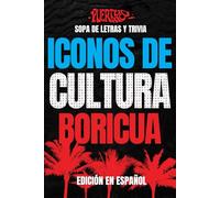 Iconos de Cultura Boricua: Edición Española: Sopa de Letras y Trivia para Adultos, Fans de la Cultura Puertorriqueña y la Nostalgia