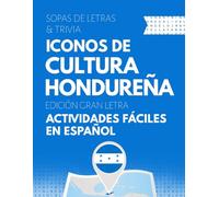 Iconos de Cultura Hondureña - Gran Letra: Sopa de letras y trivia cultural sobre héroes, artistas, deportistas y figuras que marcaron la historia de Honduras