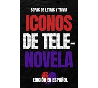 Iconos de Telenovela: Edición Española: Libro de Sopa de Letras y Trivia para Amantes de las Telenovelas y Fans de la Nostalgia