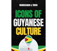 Icons of Guyanese Culture: Word Search and Trivia about the Cultural Icons of Guyana - Educational Book for Adults and Students (English Edition)