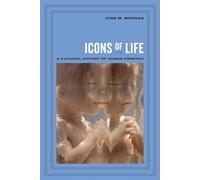 Icons of Life: A Cultural History of Human Embryos