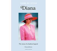 Icons of Style - Diana: The story of a fashion icon