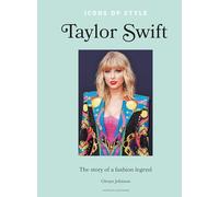 Icons of Style - Taylor Swift: The story of a fashion legend: 4