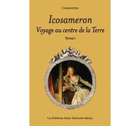 Icosameron: Voyage au centre de la Terre. Tome 1