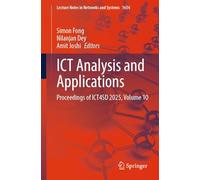 ICT Analysis and Applications: Proceedings of ICT4SD 2025, Volume 10 (Lecture Notes in Networks and Systems, 1654)