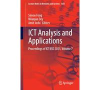 ICT Analysis and Applications: Proceedings of ICT4SD 2025, Volume 7: 1651 (Lecture Notes in Networks and Systems, 1651)