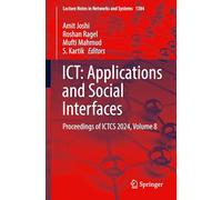 ICT: Applications and Social Interfaces: Proceedings of ICTCS 2024, Volume 8: 1384 (Lecture Notes in Networks and Systems, 1384)