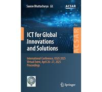 ICT for Global Innovations and Solutions: International Conference, ICGIS 2025, Virtual Event, April 26-27, 2025, Proceedings: 1 (Advances in Computer Science Applications and Research, 1)