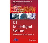 ICT for Intelligent Systems: Proceedings of ICTIS 2025, Volume 14 (Smart Innovation, Systems and Technologies, 126)