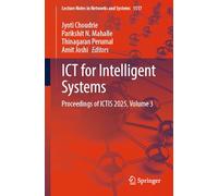 ICT for Intelligent Systems: Proceedings of ICTIS 2025, Volume 3: 1517 (Lecture Notes in Networks and Systems, 1517)