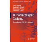 ICT for Intelligent Systems: Proceedings of ICTIS 2025, Volume 6: 1518 (Lecture Notes in Networks and Systems, 1518)
