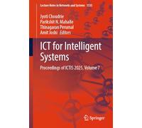 ICT for Intelligent Systems: Proceedings of ICTIS 2025, Volume 7: 1535 (Lecture Notes in Networks and Systems, 1535)