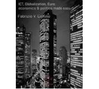 Ict Globalization Euro: Economics & Politics Made Easy (ebook)