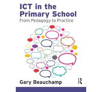 ICT in the Primary School: From Pedagogy to Practice