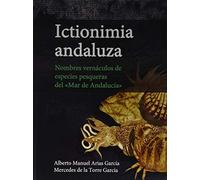 Ictionimia andaluza: Nombres vernáculos de especies pesqueras del "Mar de Andalucía": 64 (Lingüística)
