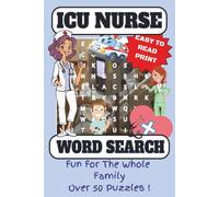 ICU Nurse Word Search Book: A Puzzle Book Celebrating ICU Equipment, Roles, and Hospital Life (Nursing of all Kinds)
