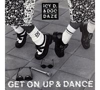 Icy D. & Doc Daze - Get On Up & Dance [Vinyl Single]